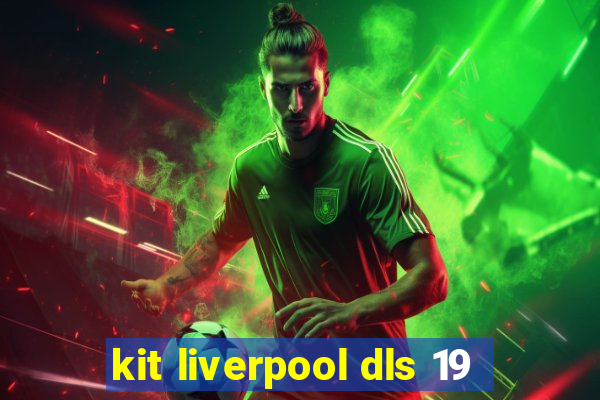 kit liverpool dls 19